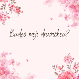 Kartička Budeš mojí družičkou
